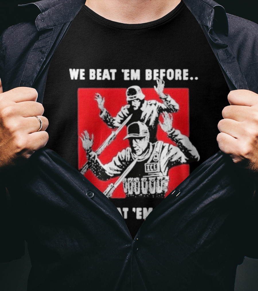 We Beat Em Before We'll Beat Em Again ICE Hockey T-Shirt