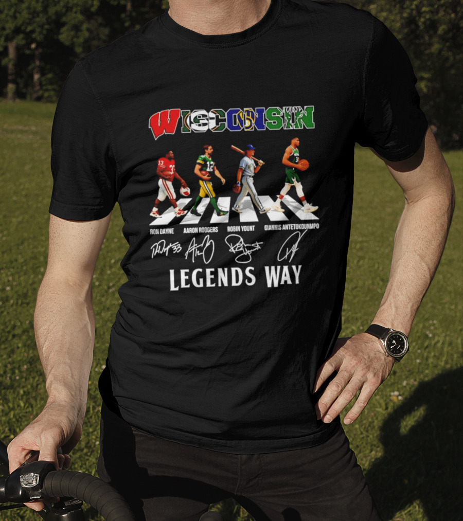 Wisconsin Legends Way Ron Dayne Aaron Rodgers Robin Yount Giannis Antetokounmpo Signatures T-Shirt