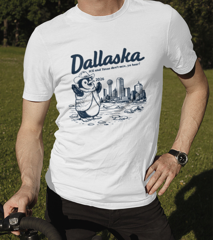 Dallaska 2026 Penguin ICE And Texas Don't Mix Ya Hear Skyline T-Shirt