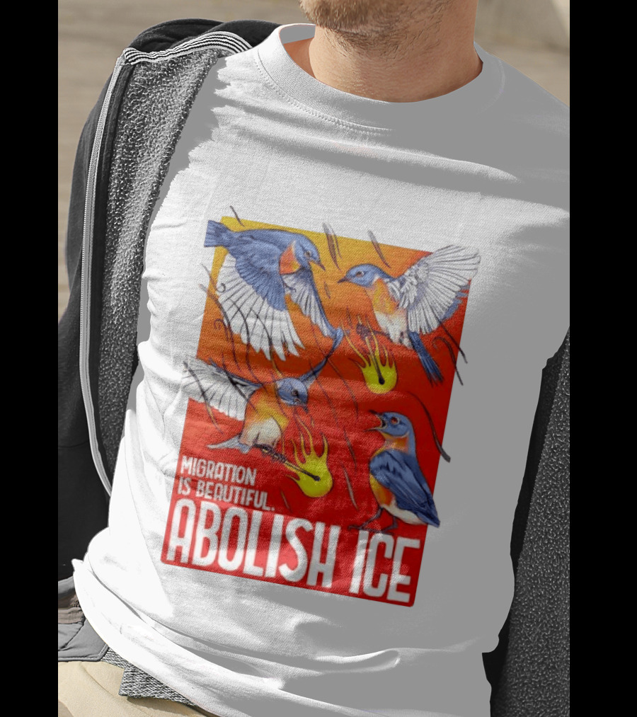 Migration Is Beautiful Abolish ICE Eastern Bluebird Red And Orange T-Shirt