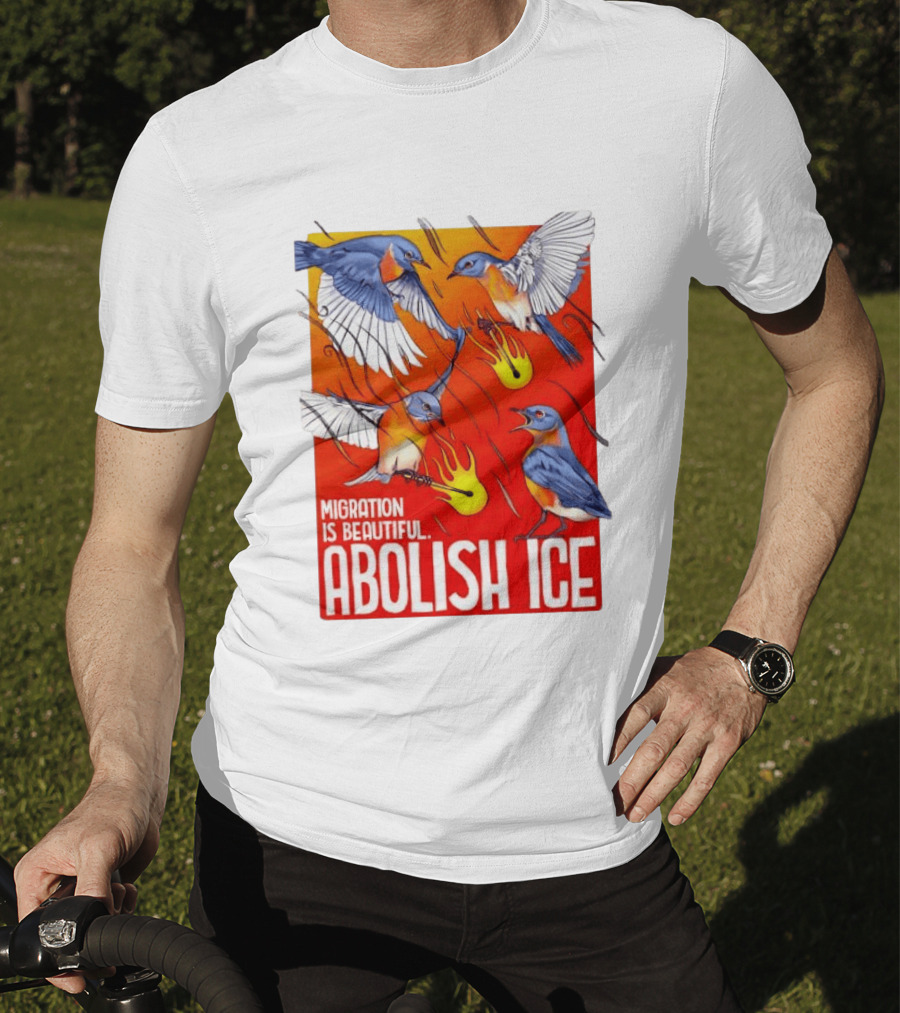 Migration Is Beautiful Abolish ICE Eastern Bluebird Red And Orange T-Shirt