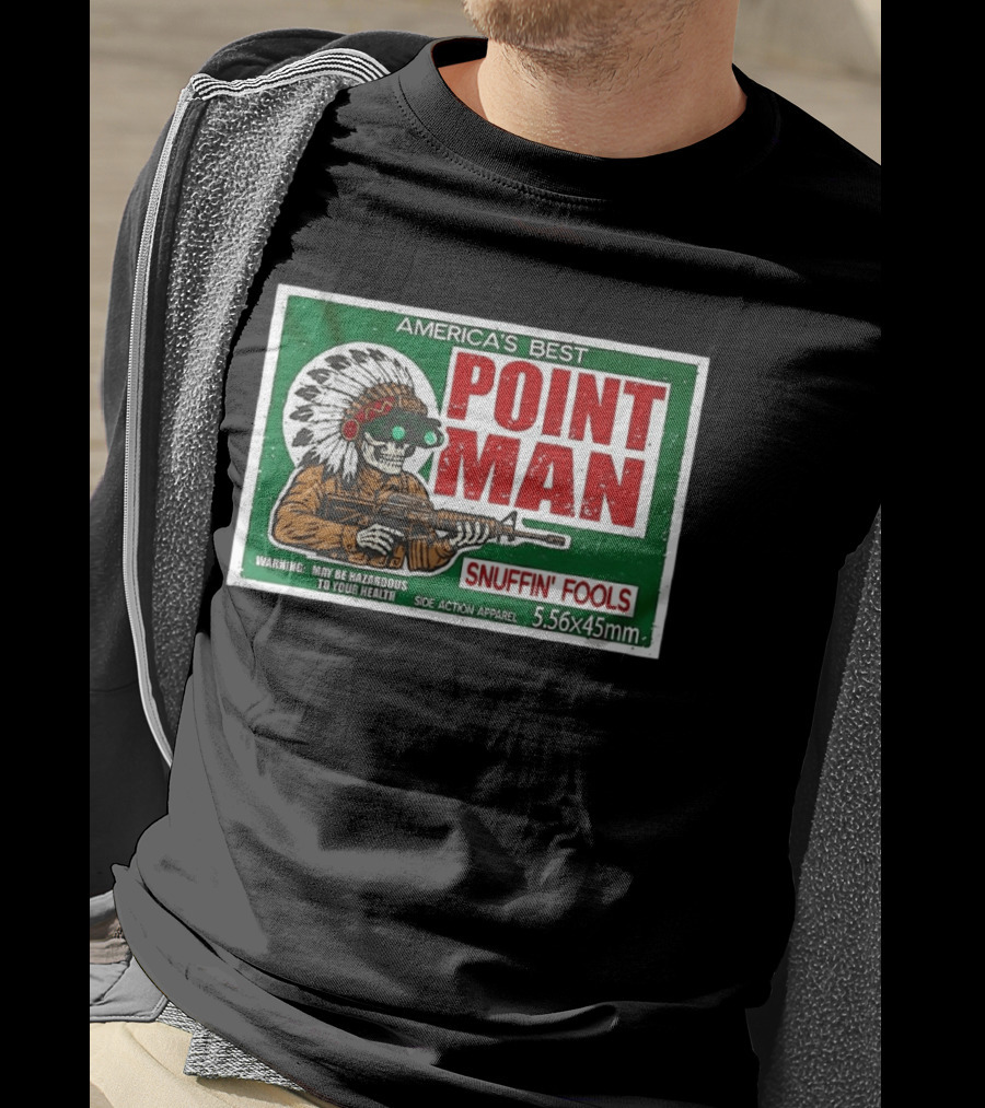 America's Best Point Man Snuffin' Fools Skeleton Warning May Be Hazardous 5.56x45mm T-Shirt