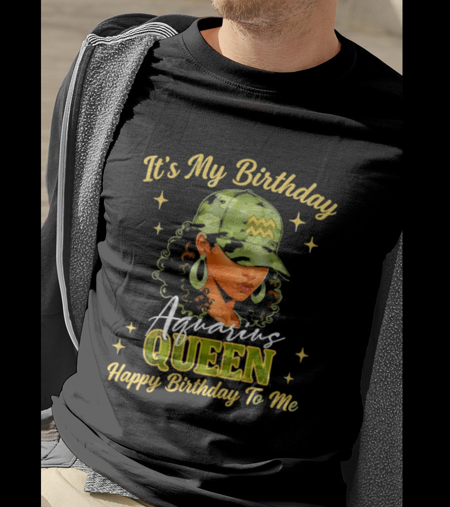 It's My Birthday Aquarius Queen Happy Birthday To Me T-Shirt