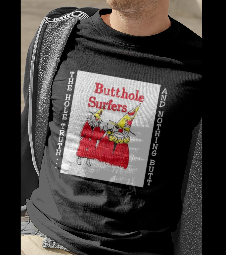 Butthole Surfers The Hole Truth And Nothing Butt Clown T-Shirt