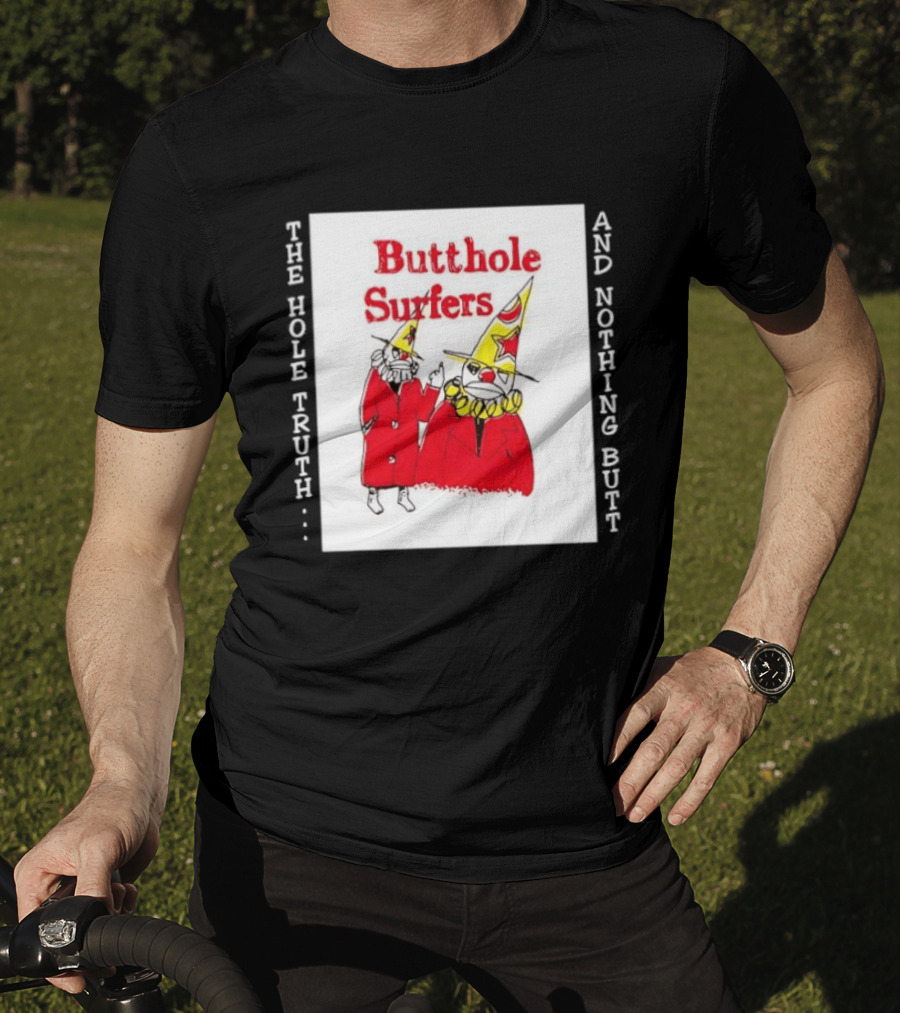 Butthole Surfers The Hole Truth And Nothing Butt Clown T-Shirt