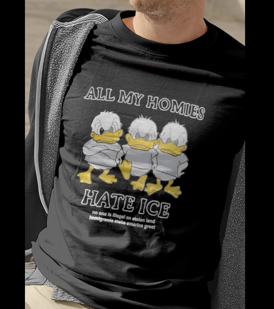 All My Homies Hate ICE No One Is Illegal On Stolen Land T-Shirt