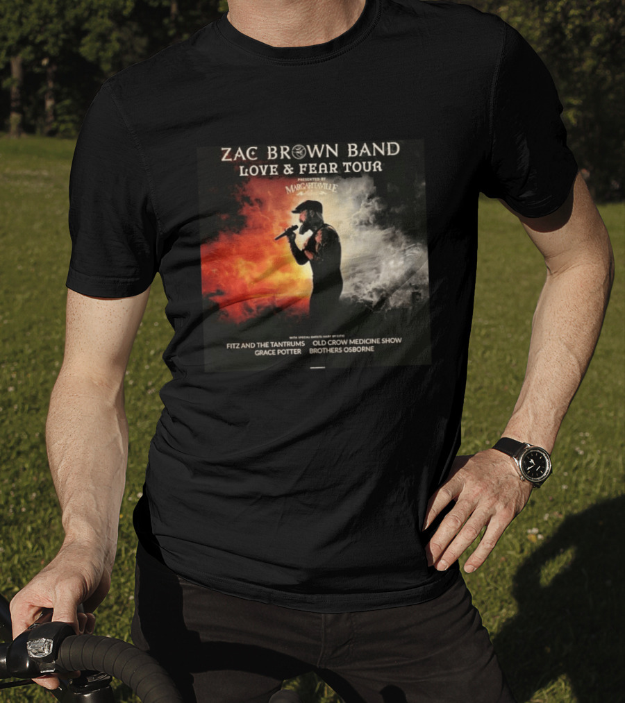 Zac Brown Band Love And Fear Tour 2026 Presented By Margaritaville Featuring Fitz And The Tantrums Grace Potter Brothers Osborne T-Shirt