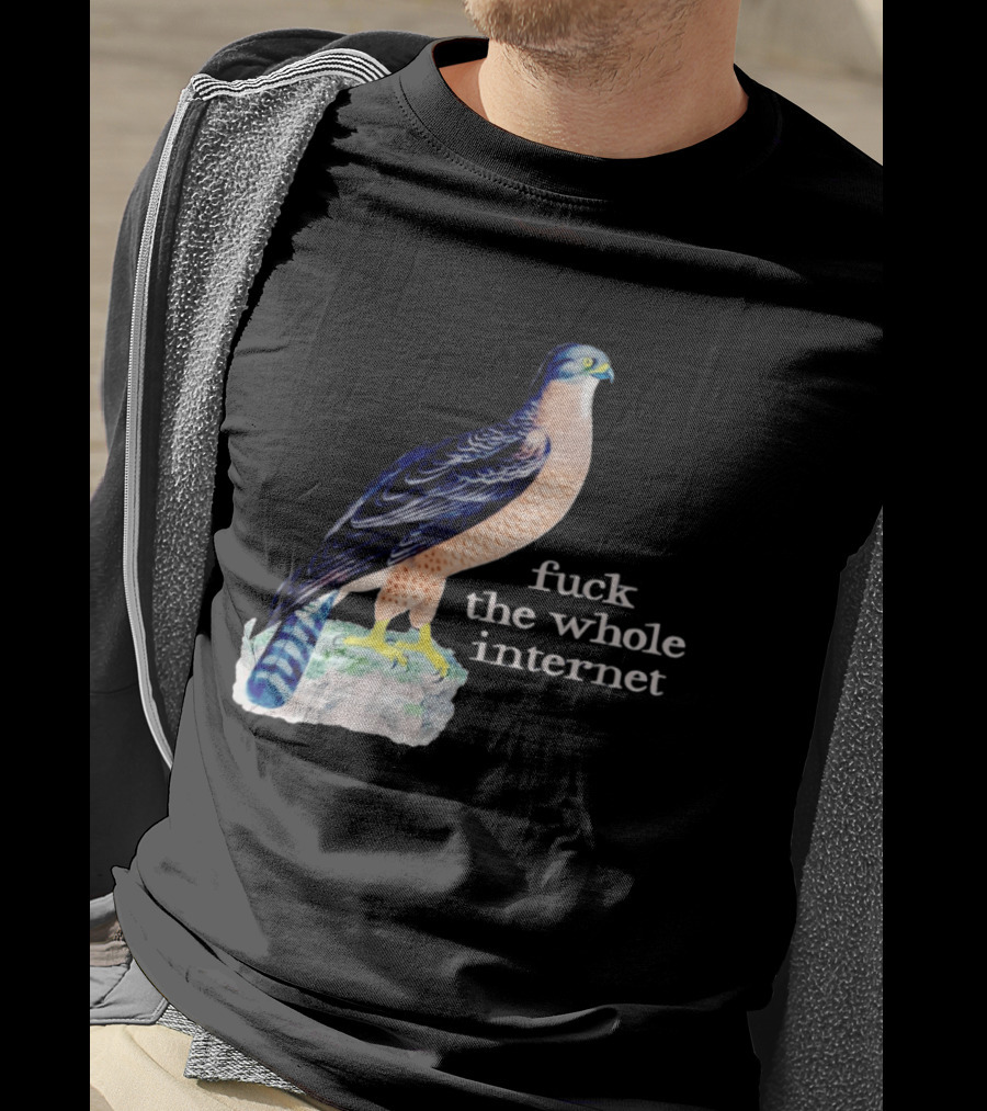 Bird With Message Fuck The Whole Internet T-Shirt