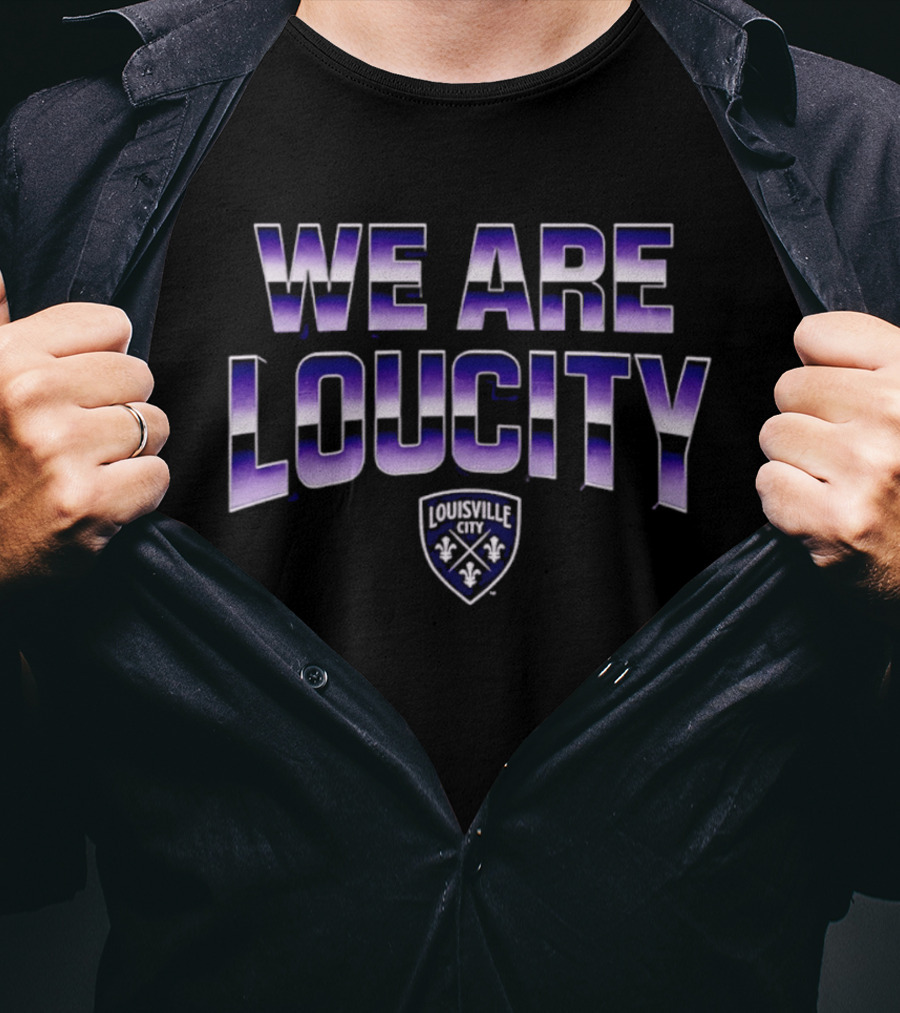 We Are Loucity Louisville City FC T-Shirt