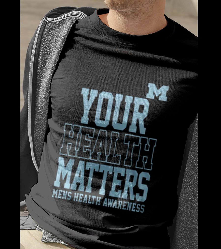 Michigan Wolverines Your Health Matters Mens Health Awareness T-Shirt