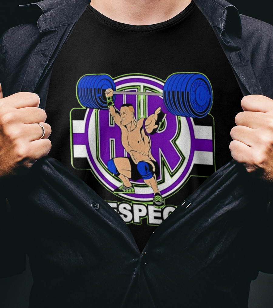 John Cena HR Respect Weightlifting Motivational T-Shirt