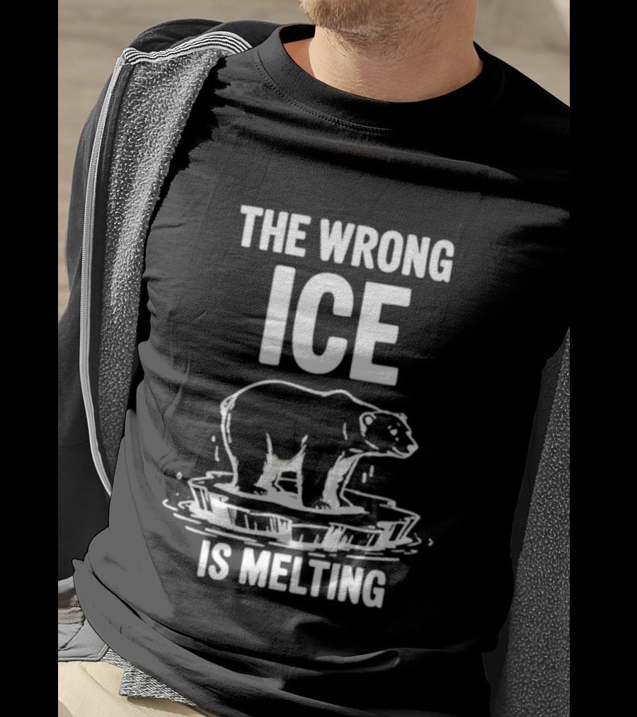 The Wrong Ice Is Melting Polar Bear Climate Awareness T-Shirt