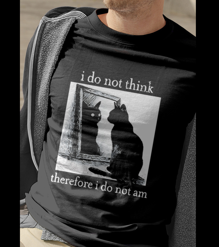 I Do Not Think Therefore I Do Not Am Cat Mirror Reflection T-Shirt
