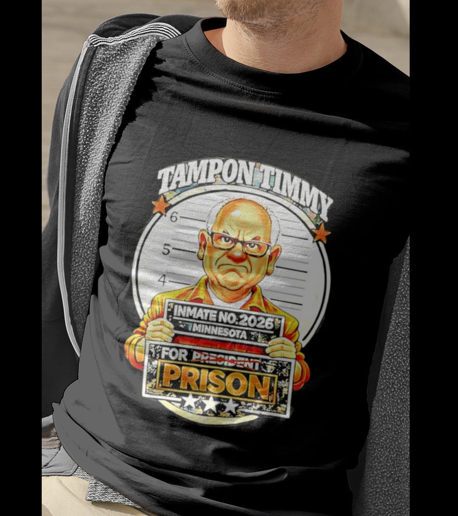 Tampon Timmy Inmate No 2026 Minnesota For President Prison T-Shirt