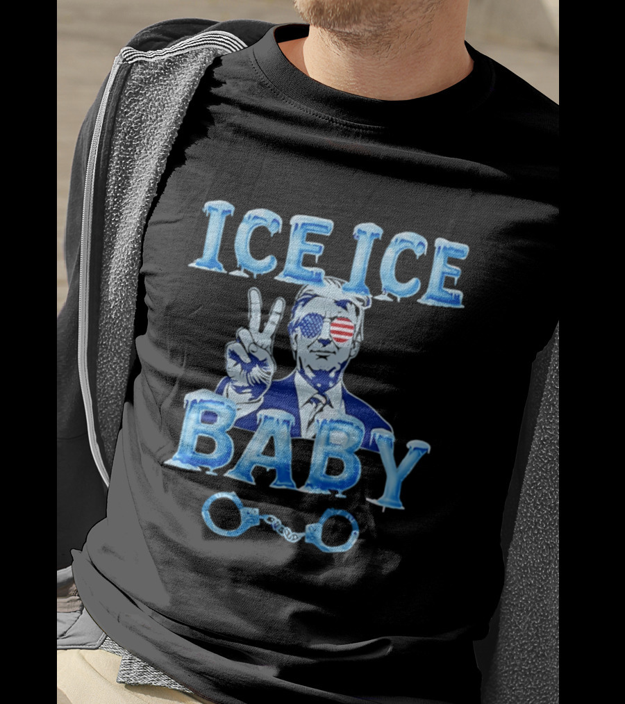 Trump Ice Ice Baby 2026 Handcuffs Peace Sign Patriotic Sunglasses T-Shirt