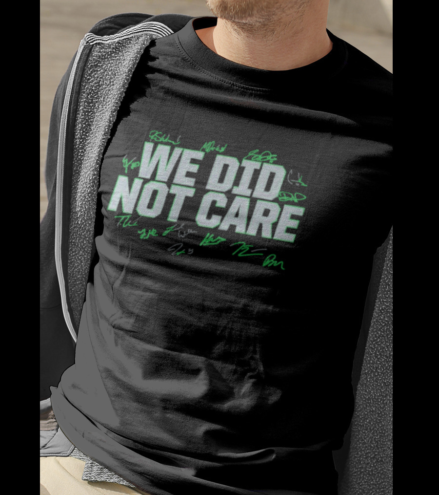 Seattle We Did Not Care Football Statement Signatures T-Shirt
