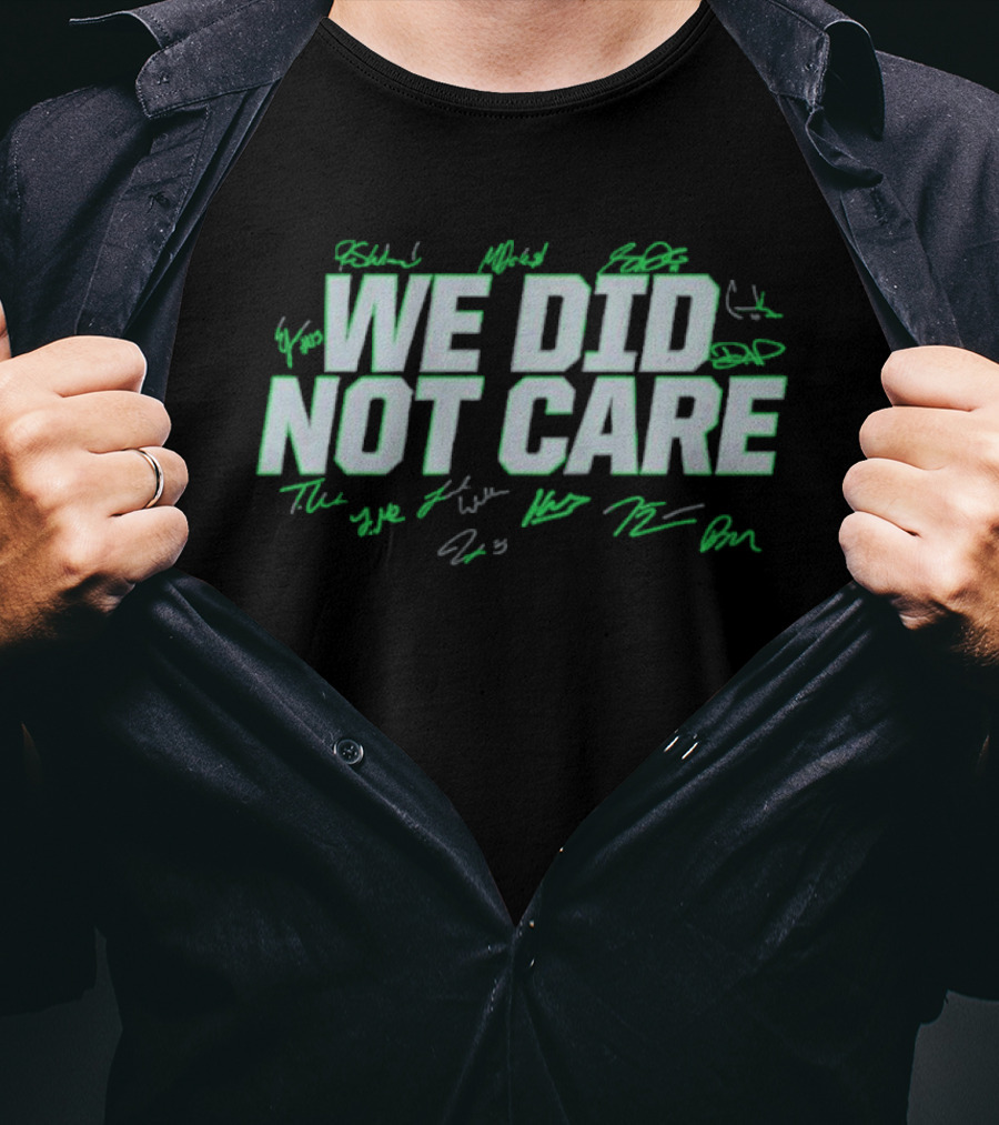 Seattle We Did Not Care Football Statement Signatures T-Shirt