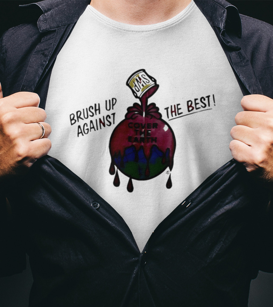 Brush Up Against The Best Cover The Earth Sherwin Williams Paint T-Shirt