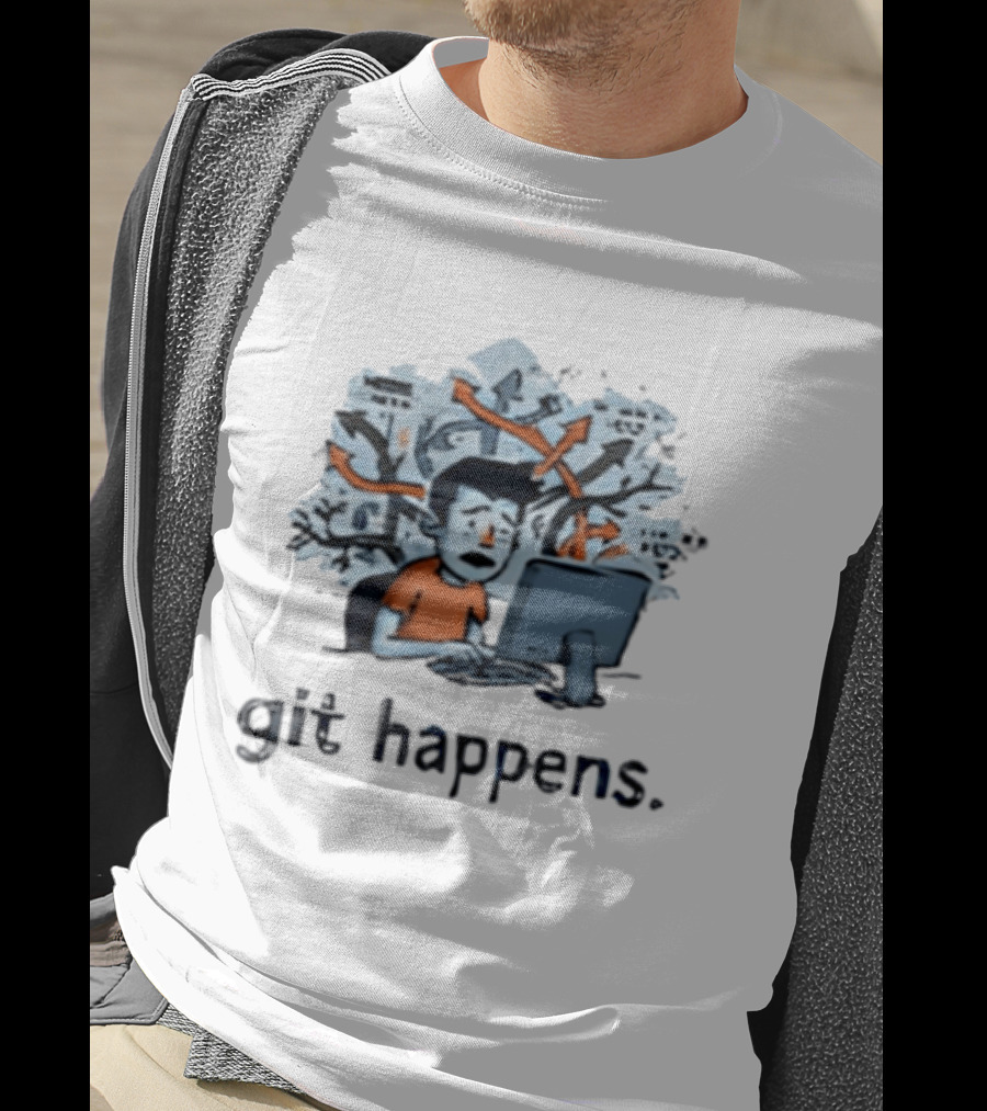Git Happens Funny Office Staff Programmer Humor T-Shirt