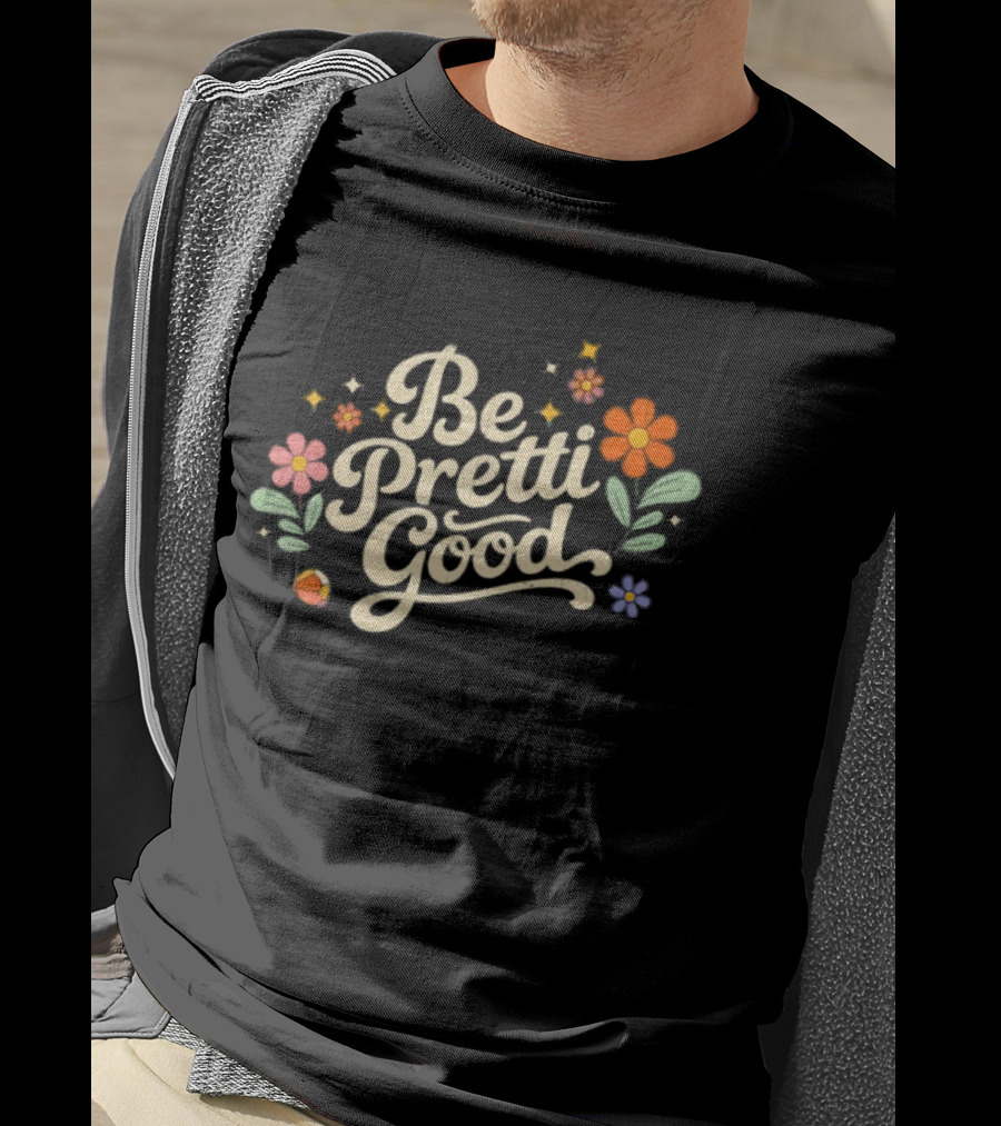 Be Pretti Good Floral T-Shirt
