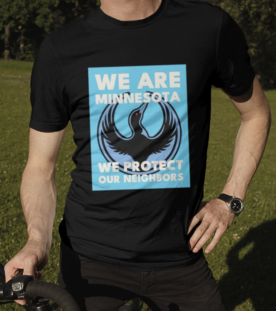 We Are Minnesota We Protect Our Neighbors Bird T-Shirt