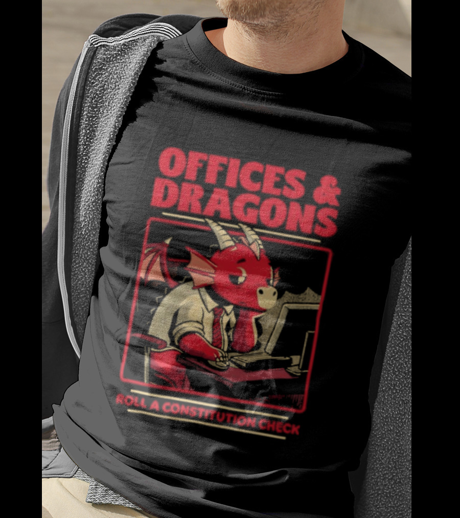 Offices & Dragons Corporate Dragon Roll A Constitution Check Tabletop T-Shirt