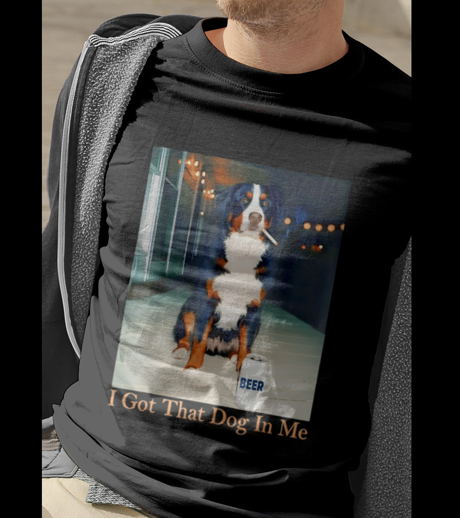 Bernese Mountain Dog Smoking Beer Meme I Got That Dog In Me T-Shirt
