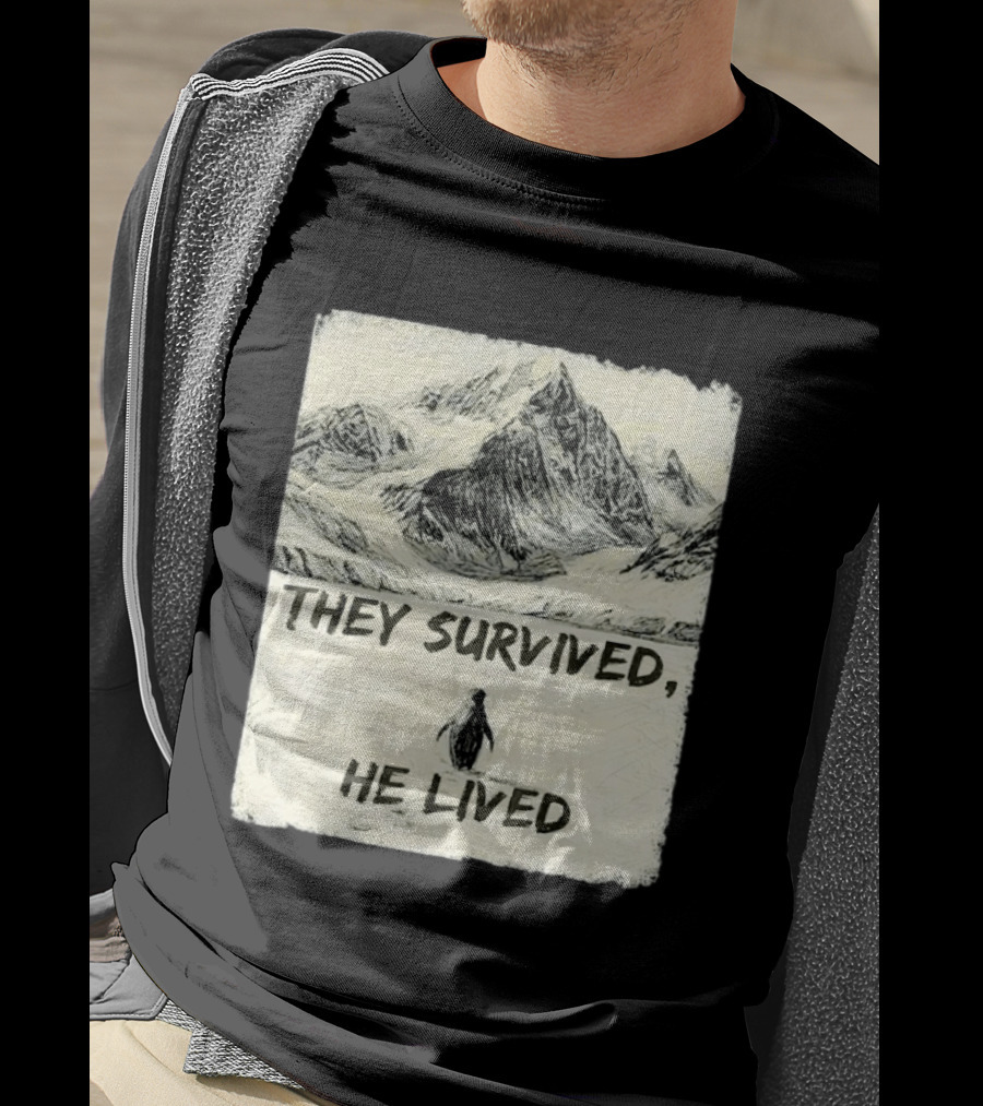 They Survived He Lived Meme Penguin Mountain Scene T-Shirt