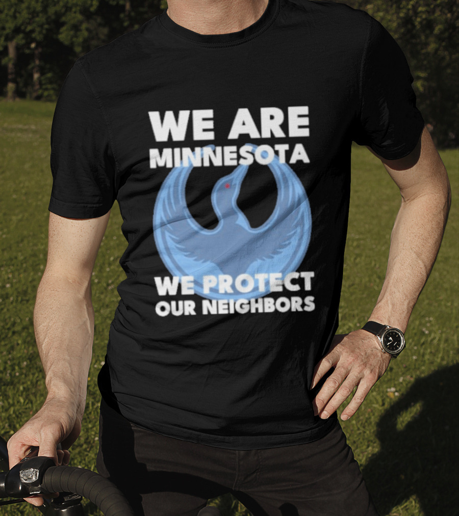 We Are Minnesota We Protect Our Neighbors Blue Loon Bird T-Shirt