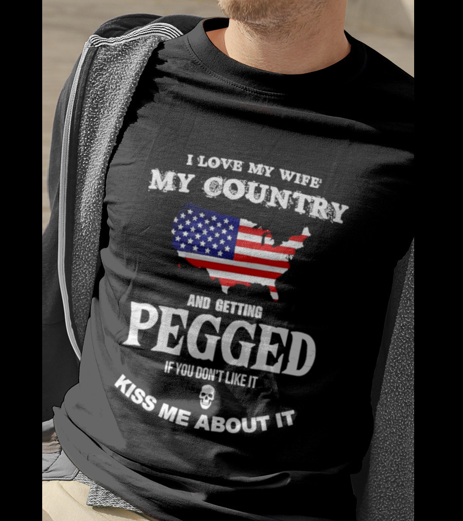 I Love My Wife My Country Getting Pegged Kiss Me About It USA Map Flag T-Shirt
