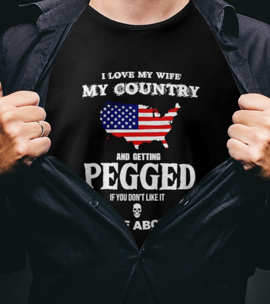 I Love My Wife My Country Getting Pegged Kiss Me About It USA Map Flag T-Shirt
