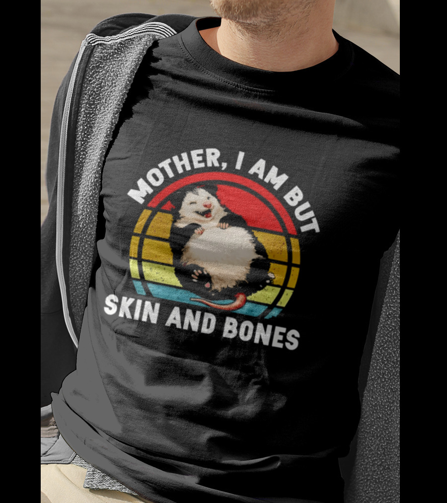 Mother I Am But Skin And Bones Fat Opossum Vintage Rainbow Circle T-Shirt