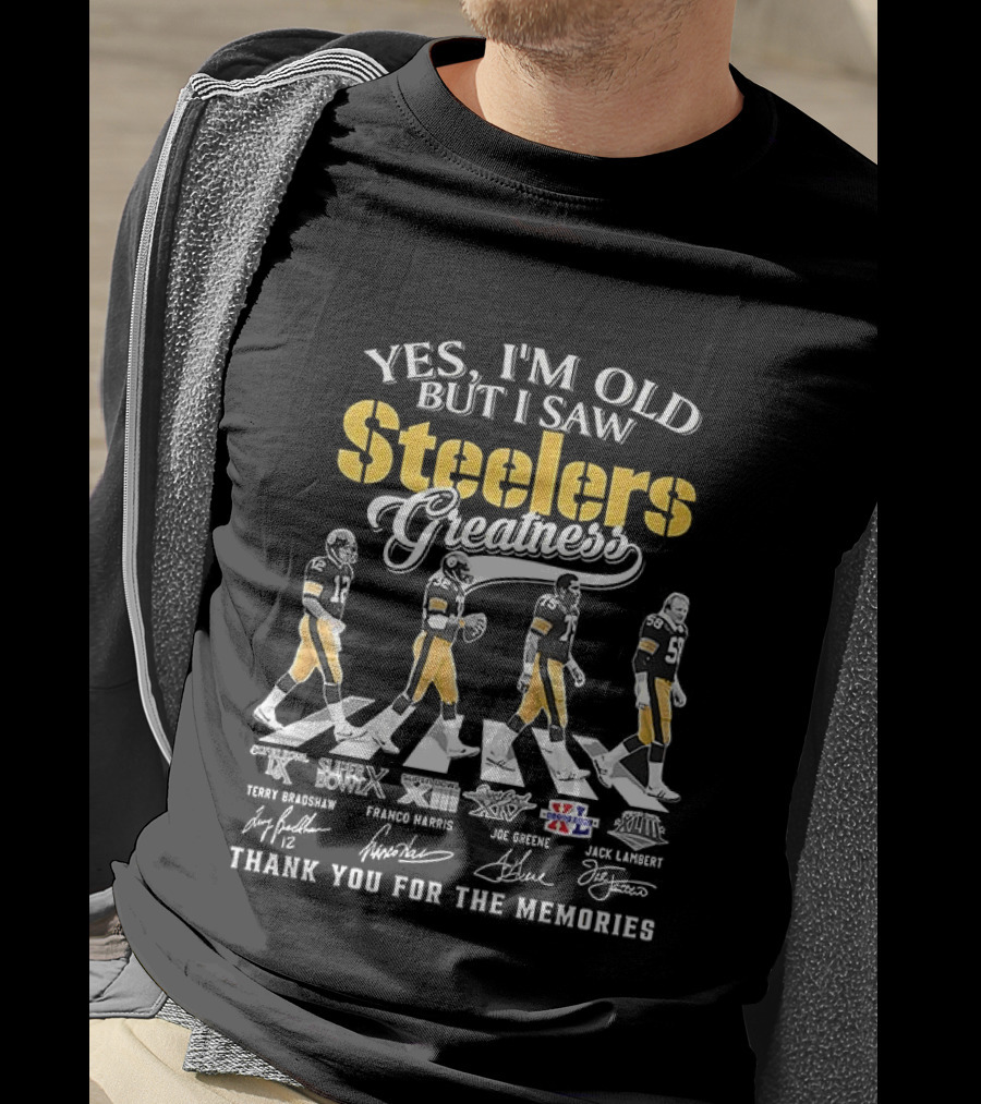 Yes I'm Old But I Saw Steelers Greatness Thank You For The Memories T-Shirt