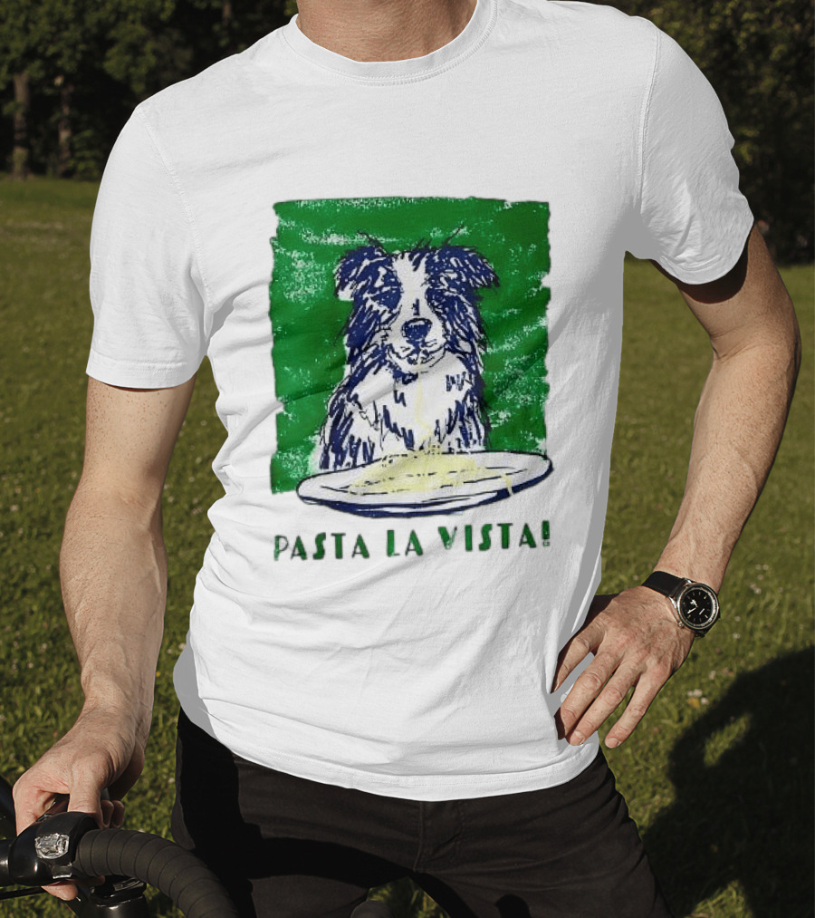 Dog Pasta La Vista Funny Food Lover T-Shirt
