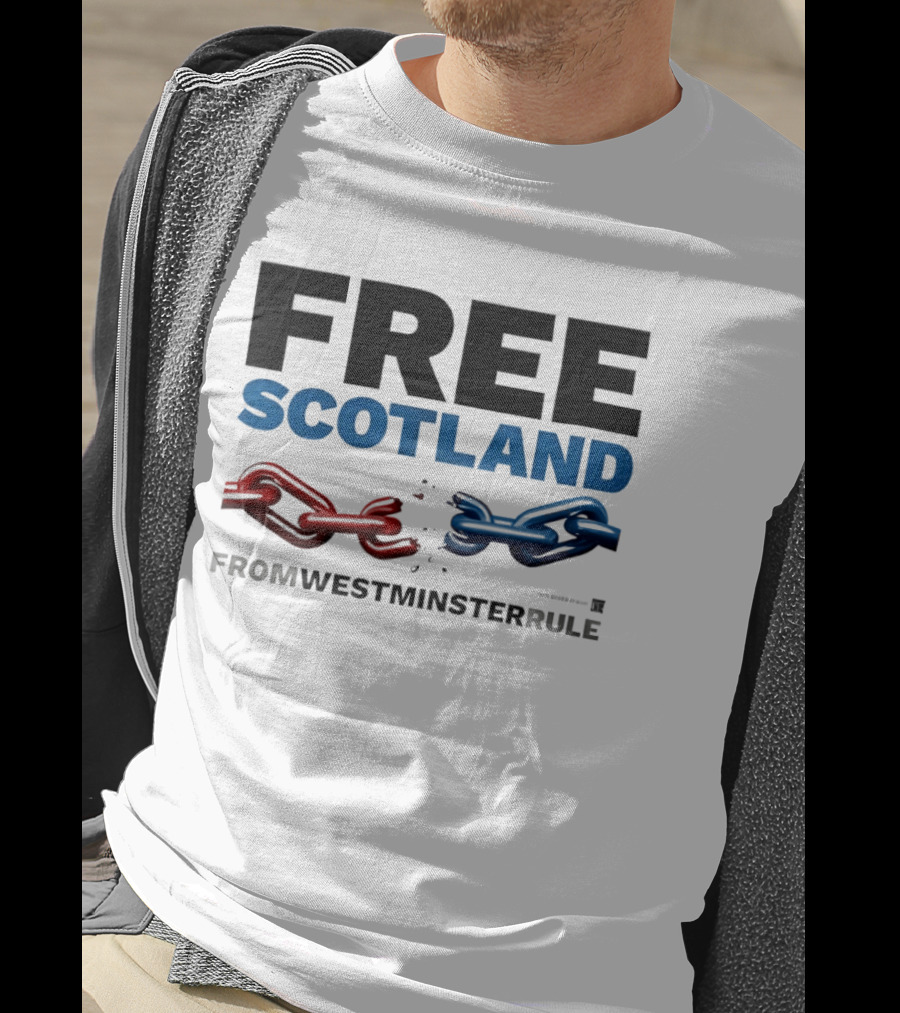 Free Scotland Independence From Westminster Rule Broken Chains T-Shirt
