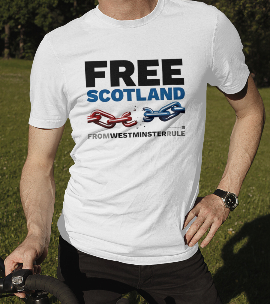 Free Scotland Independence From Westminster Rule Broken Chains T-Shirt