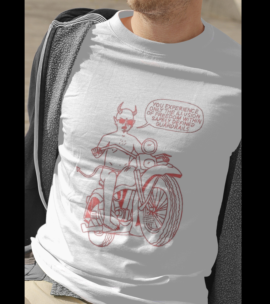Motorcycle Devil Illusion Of Freedom Within Safely Defined Guardrails Message T-Shirt