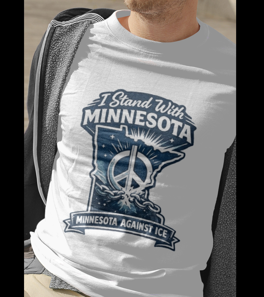 I Stand With Minnesota Peace Symbol Against ICE T-Shirt