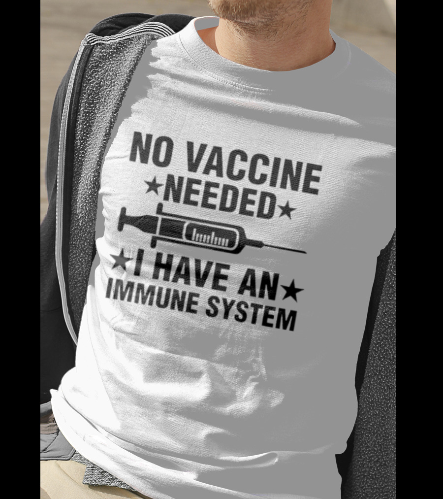 Tony Michaels No Vaccine Needed I Have An Immune System Syringe Stars T-Shirt
