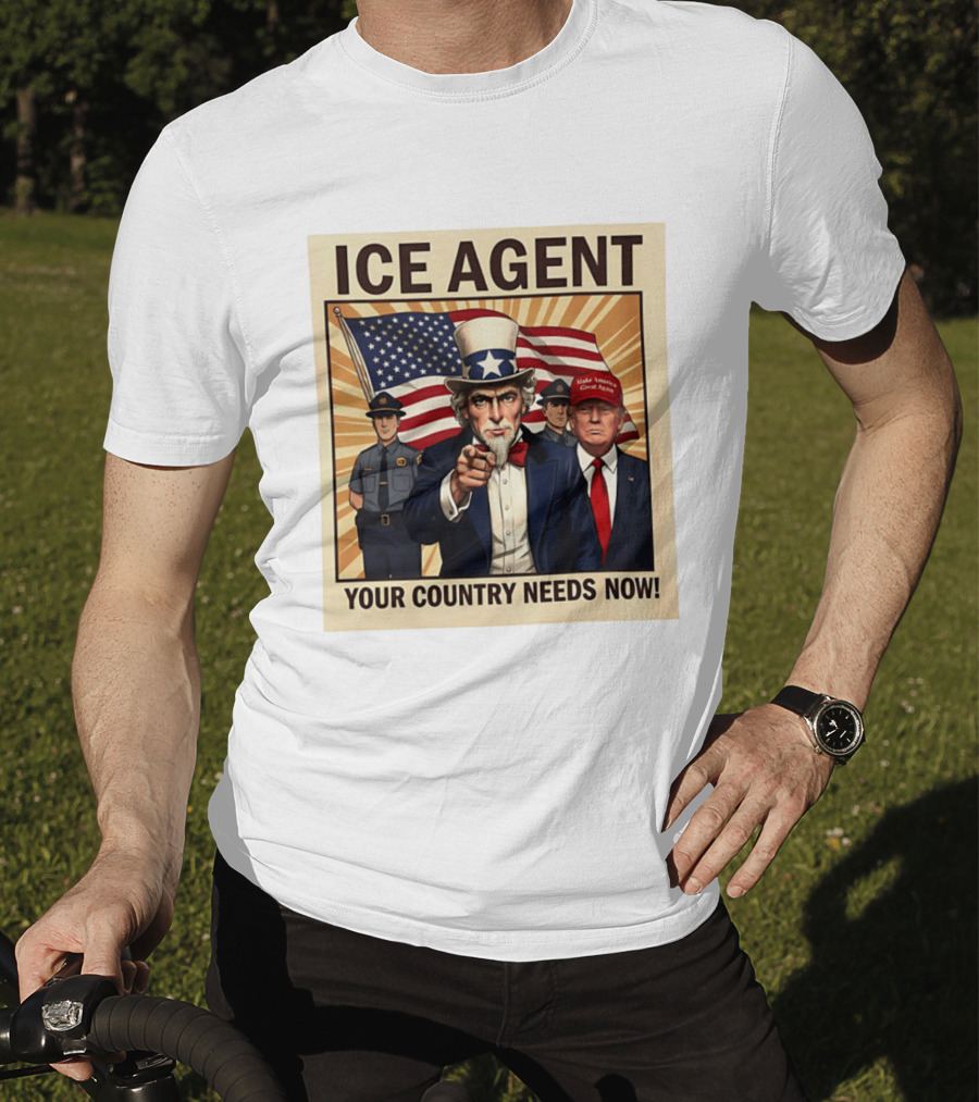 Uncle Sam Trump ICE Agent Make America Great Again Your Country Needs Now T-Shirt