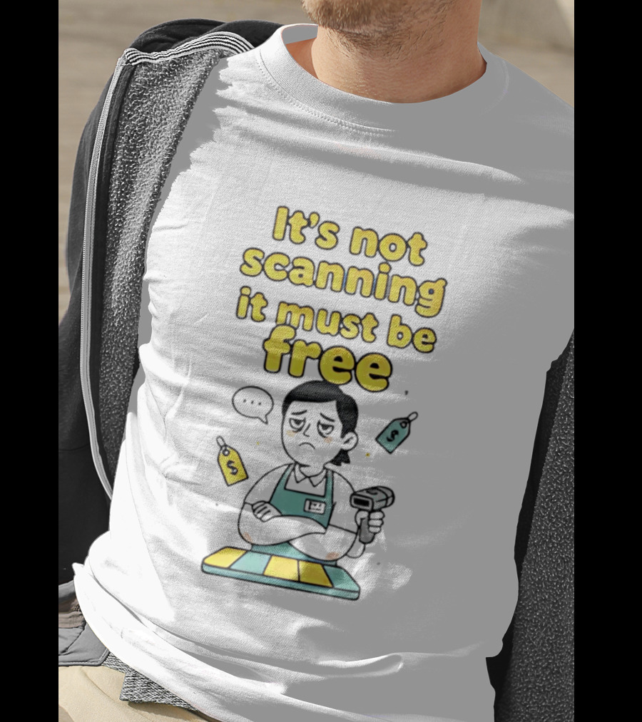 It's Not Scanning It Must Be Free Funny Cashier Barcode Scanner Scene T-Shirt