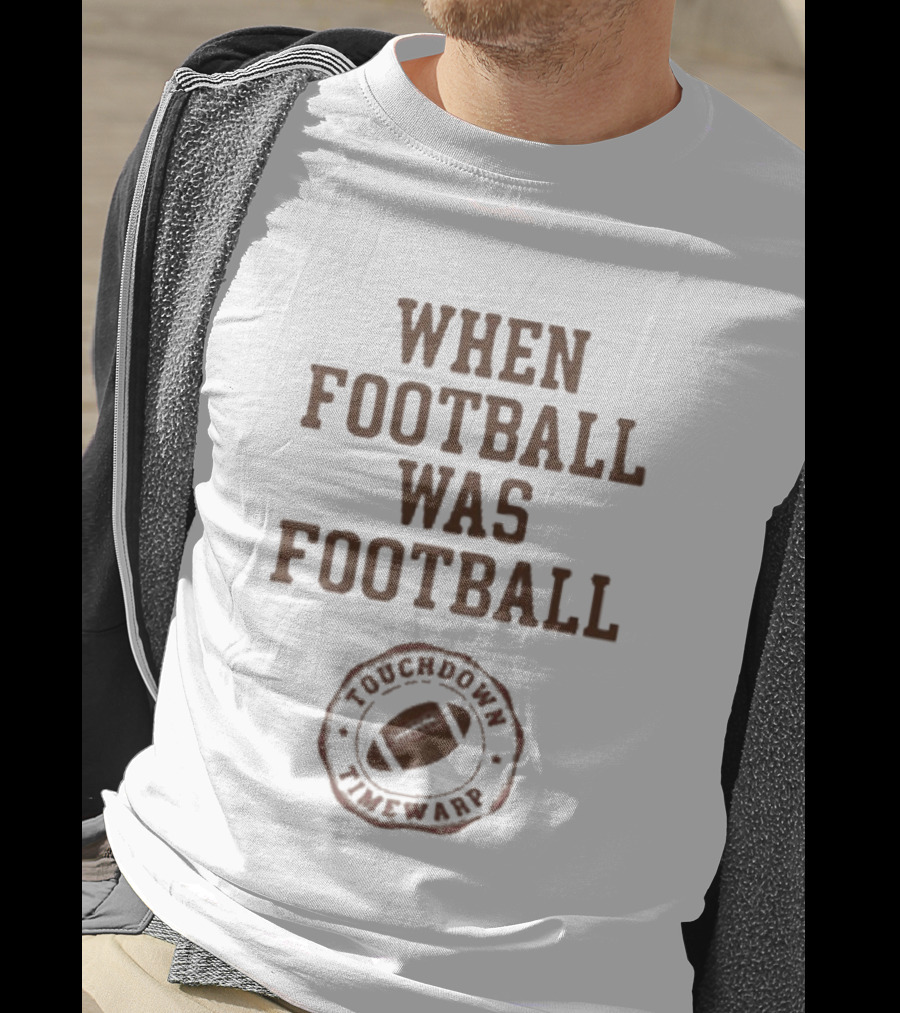 When Football Was Football Touchdown Timewarp T-Shirt