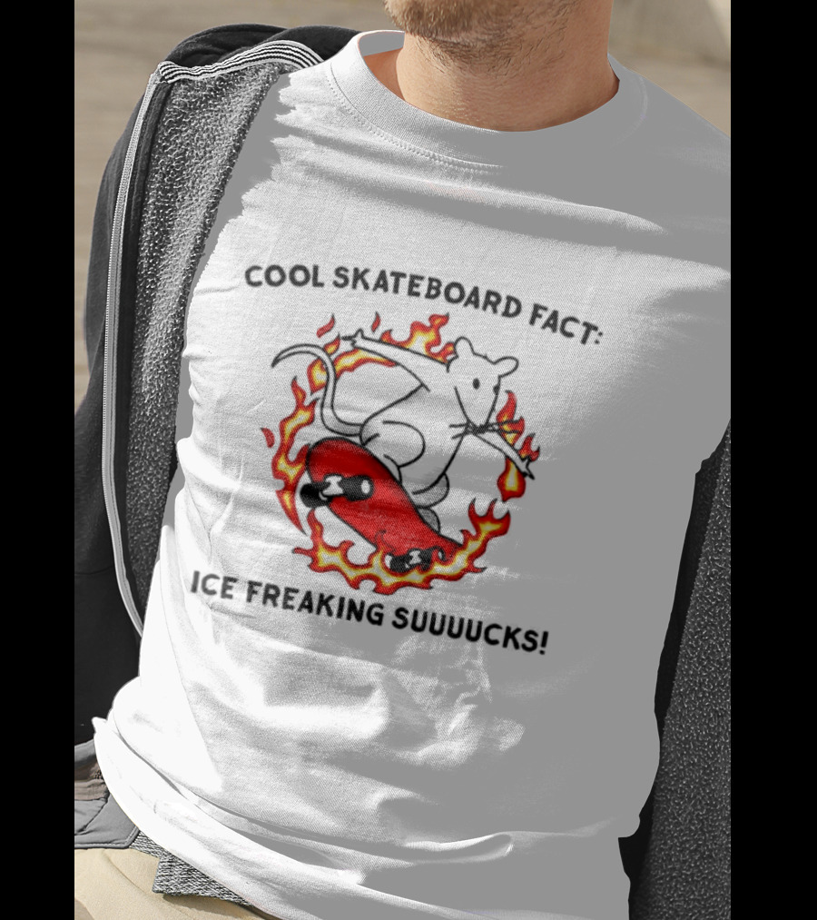 Cool Skateboard Fact Mouse Fire Ice Freaking Suuuucks T-Shirt