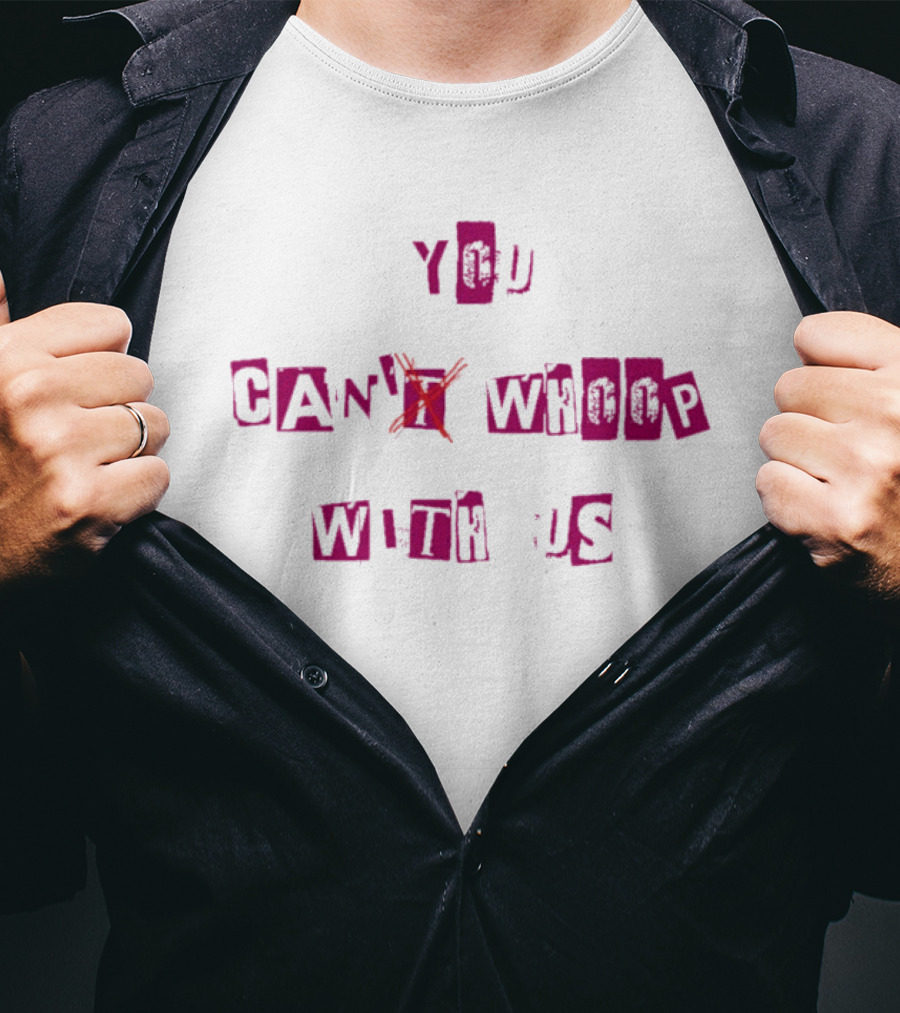 You Can't Whoop With Us Retro Block Letter T-Shirt