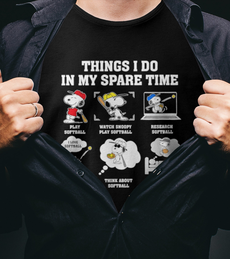 Things I Do In My Spare Time Snoopy Play Softball Snoopy Play Softball Think About Softball Eat Sleep Softball T-Shirt