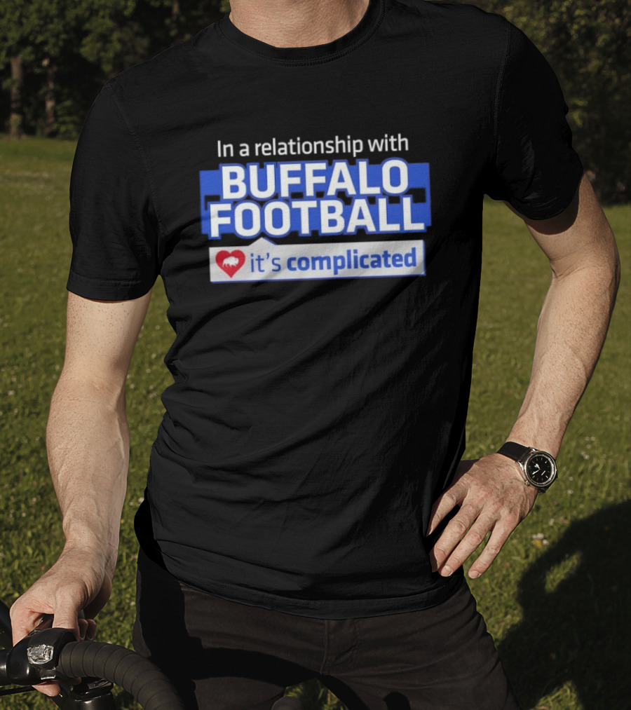 In A Relationship With Buffalo Football It's Complicated Heart T-Shirt