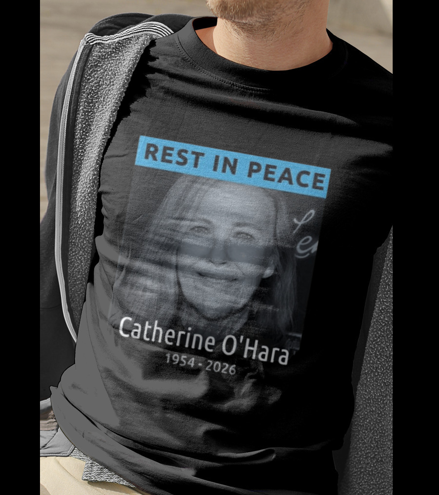 REST IN PEACE Catherine O'Hara 1954 2026 T-Shirt
