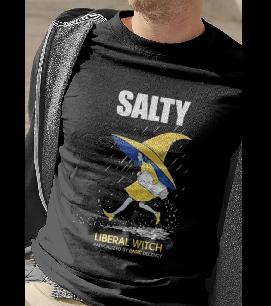 Salty Liberal Witch Enhanced By Basic Decency T-Shirt