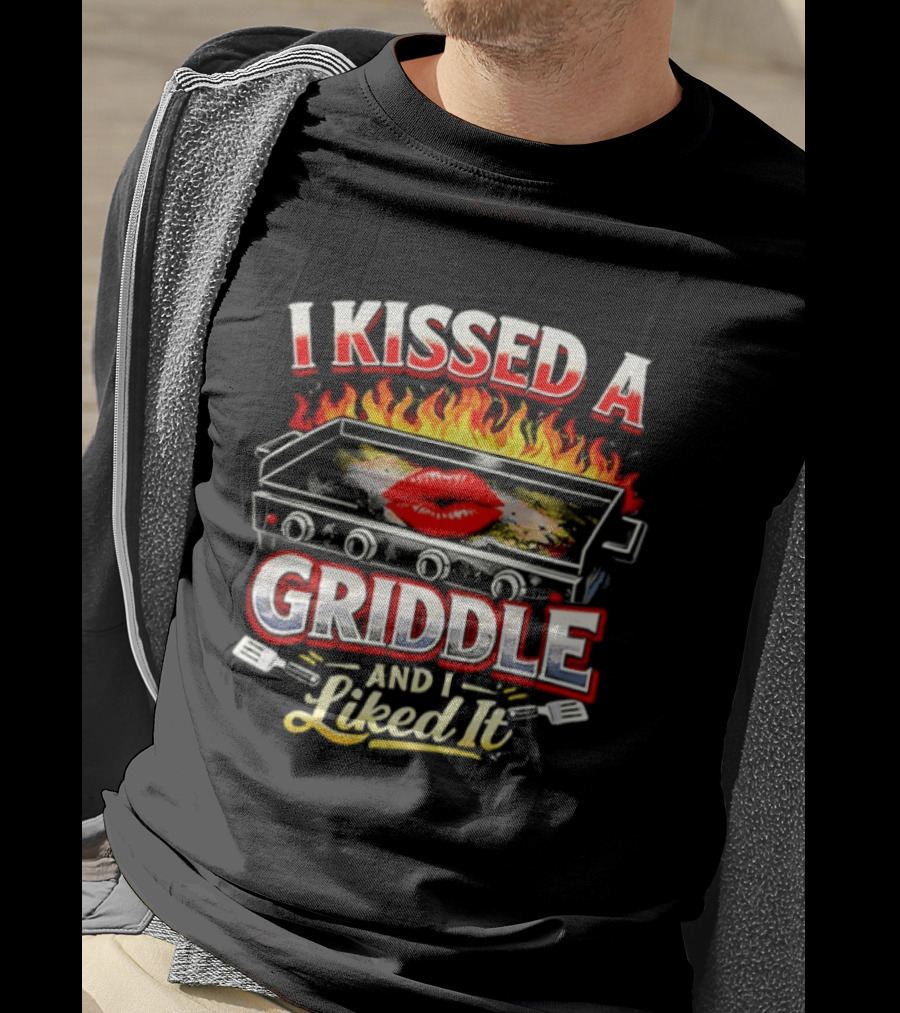I Kissed A Griddle And I Liked It BBQ Blazing Lips Fire Grill T-Shirt