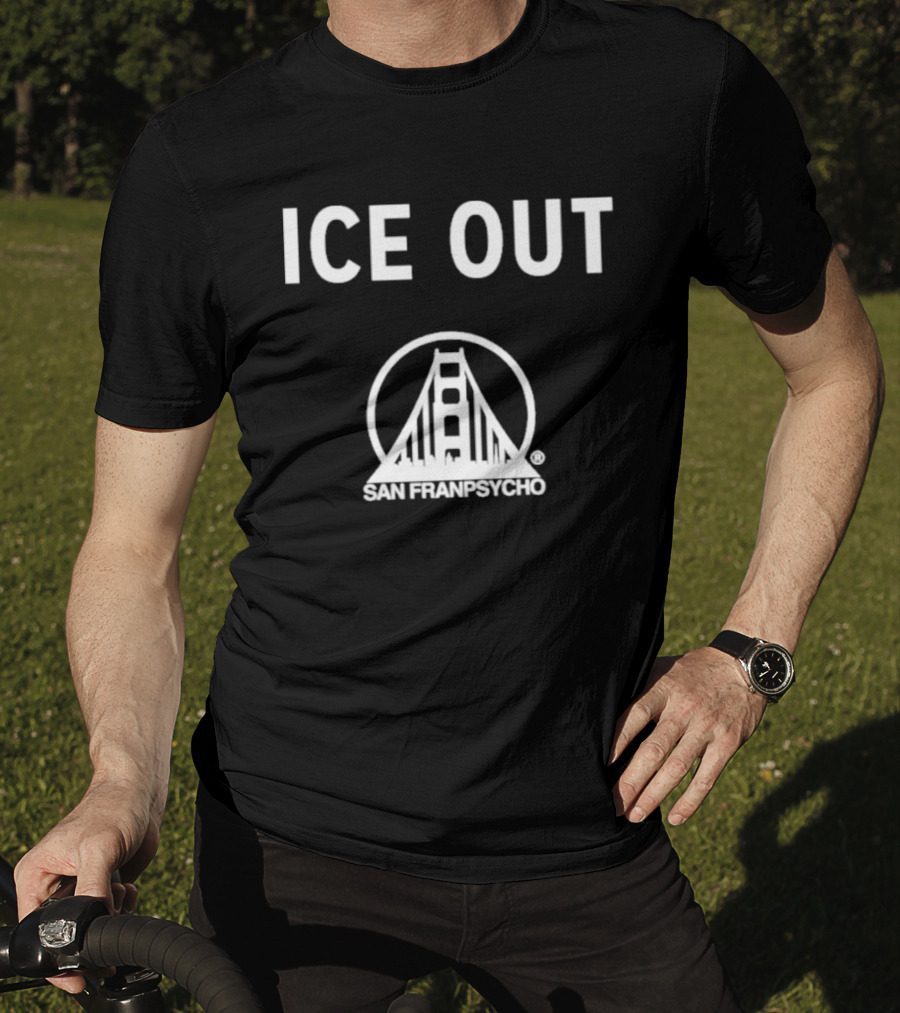 Ice Out San Franpsycho Golden Gate Bridge T-Shirt